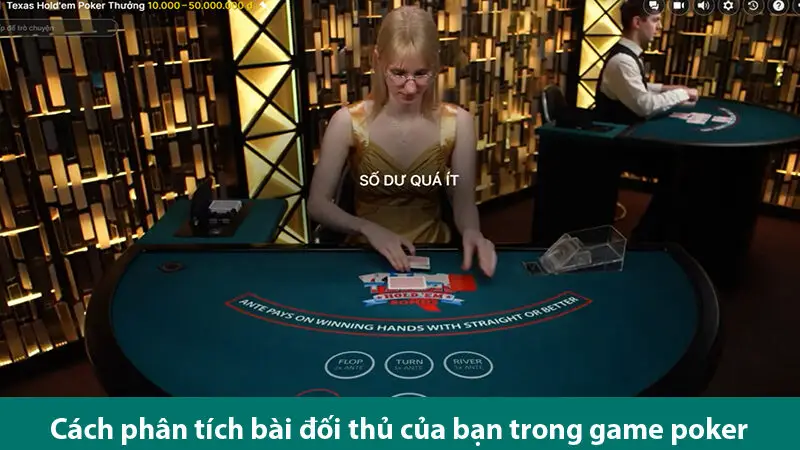 Nắm vững quy tắc chơi và cách phân tích bài của đối thủ khi tham gia Poker trực tiếp